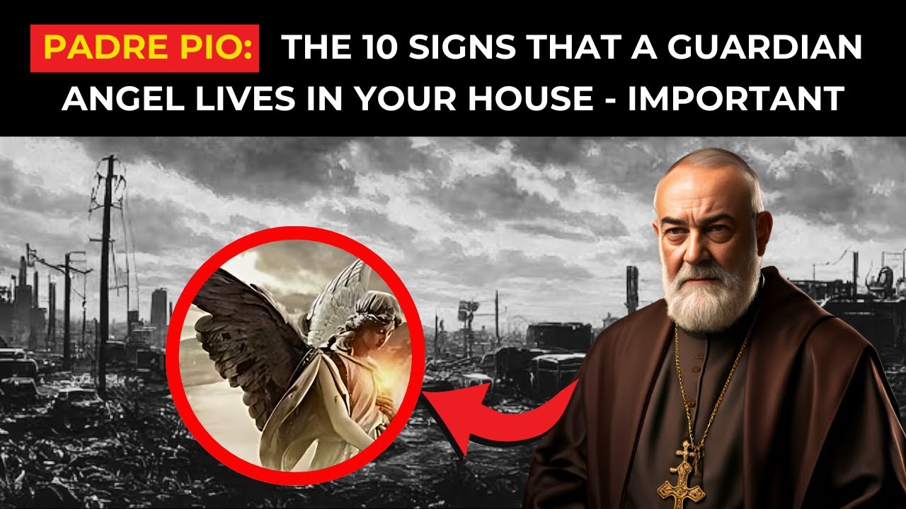 🙏PADRE PIO: THE 10 SIGNS THAT A GUARDIAN ANGEL LIVES IN YOUR HOME - IMPORTANT✨