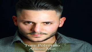 Tony Polverino - Amore mio - Singolo 2017