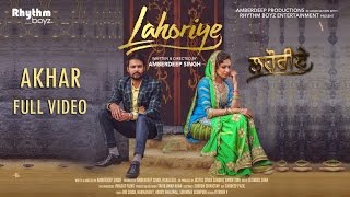 Akhar (Full Video)  Lahoriye  Amrinder Gill  Runni