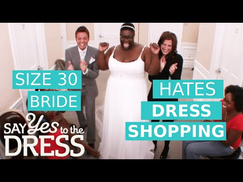 Size 30 Bride Hates Dress Shopping! | Say Yes To The Dress: Big Bliss