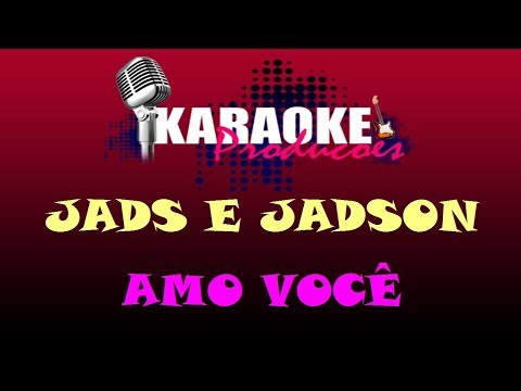 JADS E JADSON - AMO VOCÊ ( KARAOKE )