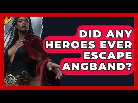 Did Any Heroes Ever Escape Angband? - Test