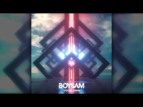 BoySam - Your Own (Official Audio)