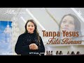 Tanpa Yesus Kita Binasa Mitha Talahatu Official Music Video