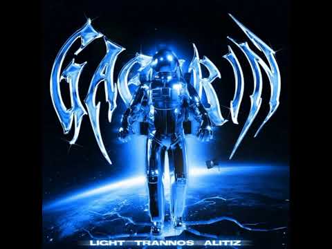 Light ft Trannos ft Alitiz - GAGARIN