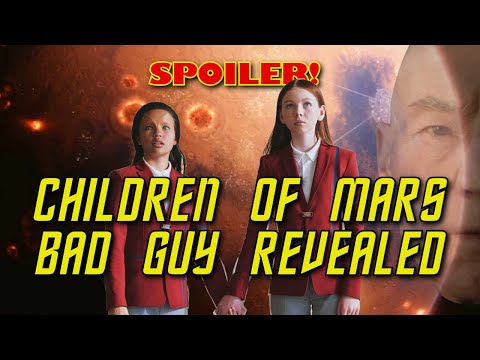 Star Trek Picard Bad Guy Revealed? Children of Mars Short Treks SPOILER!