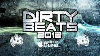 Dirty Beats 2012 Minimix (Ministry of Sound UK) OUT NOW!
