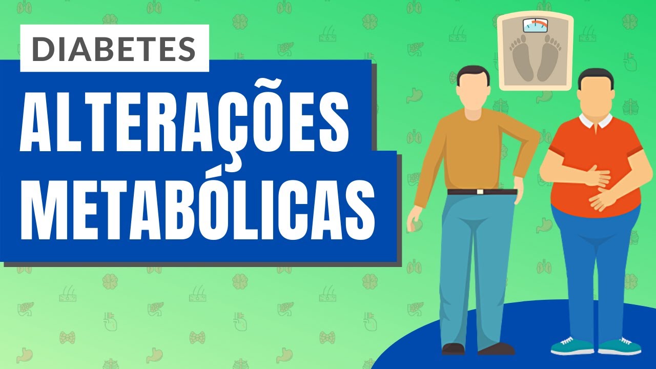 DIABETES I PARTE 2: Alterações metabólicas