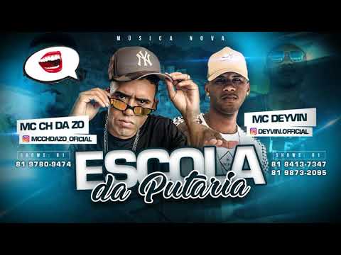 MC CH DA Z.O E MC DEYVIN - ESCOLA DA PUTARIA ( Prod. DJ Acaso )