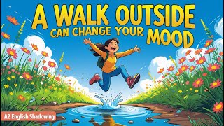 A Walk Outside Can Change Your Mood | A2 English Shadowing