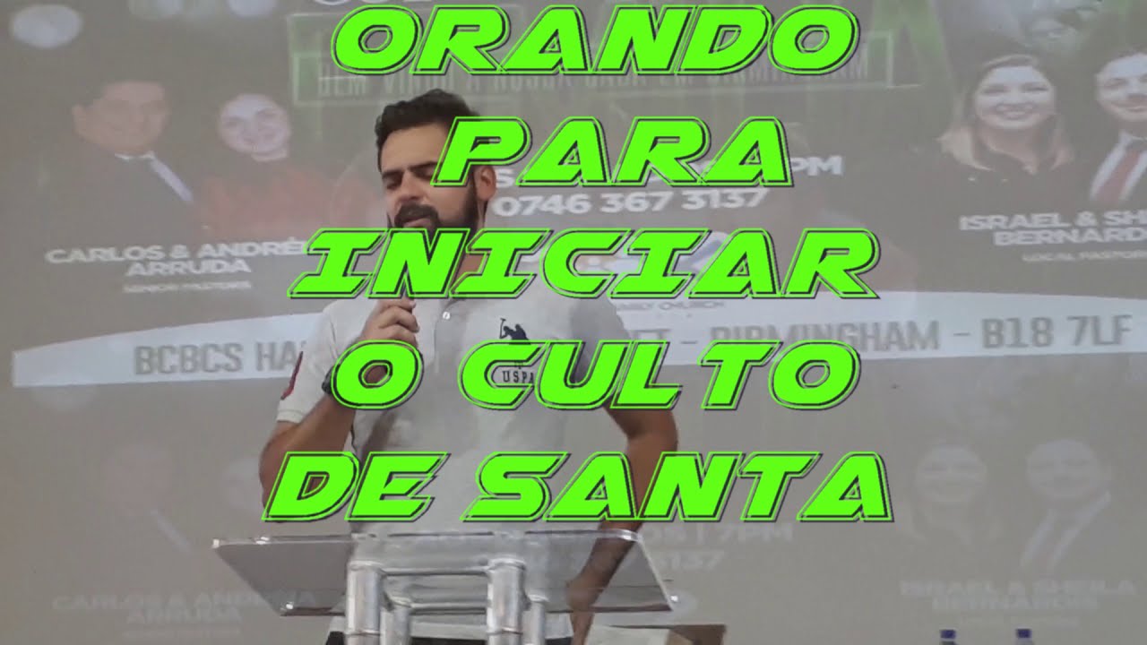ORANDO PARA INICIAR CULTO SANTA CEIA