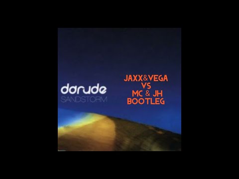 Darude - Sandstorm (Jaxx & Vega Vs. MC & JH Bootleg)