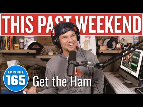 Get the Ham | This Past Weekend w/ Theo Von #165