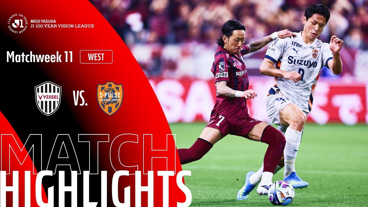 Vissel Kobe vs Shimizu S Pulse Highlights