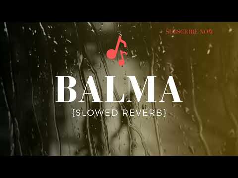 BALMA SLOWED & REVERB BASS BOSSTED MUSIC 🎵