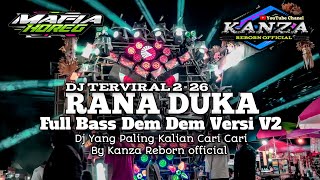 Download lagu DJ RANA DUKA TERBARU VERSI V2 BY KANZA REBORN  🔥 🔥 mp3