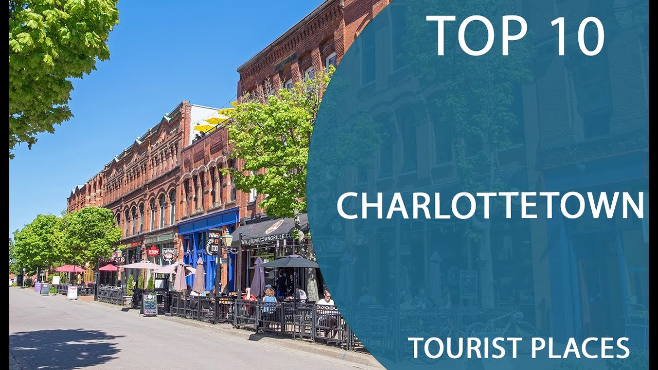 Top 10 Best Tourist Places to Visit in Charlottetown, Prince Edward | Canada - English