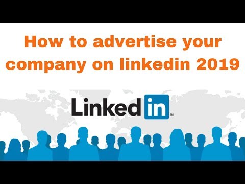 How to advertise your company on linkedin 2019