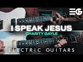 I Speak Jesus | ELECTRIC GUITAR || Charity Gayle