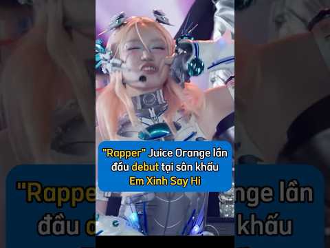 "Rapper" Juice Orange lần đầu debut tại sân khấu Em Xinh Say Hi - Live Stage 4 #emxinhsayhi #short