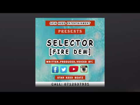 Star Keed Beatz - Selector (Fire Dem)|May 2017 Dancehall Song