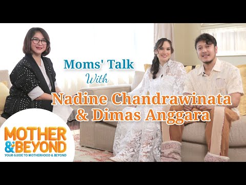 Moms' Talk with Nadine Chandrawinata & Dimas Anggara: Siapa Si Paling Repot untuk Urusan Anak?