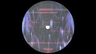 Groof - Turbo Sex