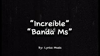 Increíble - Banda Ms de Sergio Lizárraga Letra/Lyrics