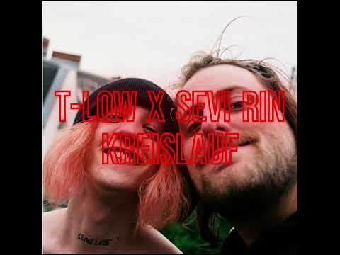 t-low x Sevi Rin - Kreislauf (Full Song)