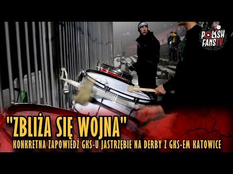"ZBLIŻA SIĘ WOJNA" - konkretna zapowiedź GKS Jastrzębie na derby z GKS Katowice (16.03.2019 r.)