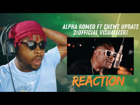 Alpha Romeo Ft Chewe – Update 2 (Offizieller Visualizer) | REAKTION
