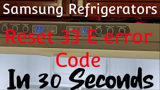 How to Reset a Samsung Refrigerator After a Power Outage and Clear Error Screen [33 E Error Code]
