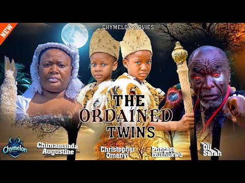 THE ORDAINED TWINS [New movies] Chimamanda Augustine , princess izuchukwu,   oli sarah