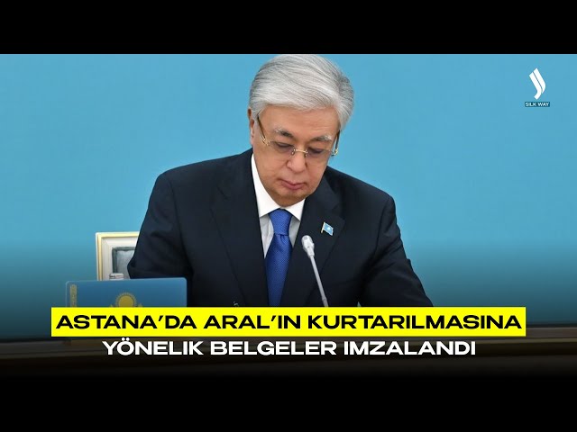 Astana’da Aral’ın kurtarılmasına yönelik belgeler imzalandı