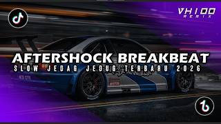 Download lagu DJ AFTERSHOCK BREAKBEAT REMIX JEDAG JEDUG SLOW VIRAL TIKTOK TERBARU 2026 mp3 Download lagu DJ AFTERSHOCK BREAKBEAT REMIX JEDAG JEDUG SLOW VIRAL TIKTOK TERBARU 2026 mp3