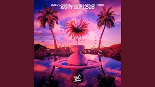 Say It Out Loud (Extended Mix)