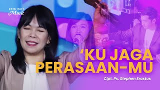 Download lagu Ku Jaga Perasaan-Mu (Live) - Rehobot Music mp3