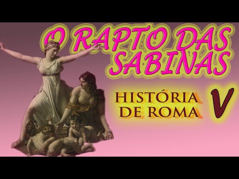 O Rei Rômulo, Rapto das Sabinas, Rei Tito Tácio - História de Roma V