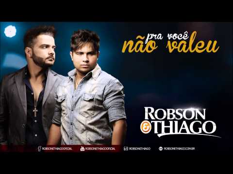 Robson e Thiago - Pra você não valeu