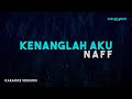 Naff – Kenanglah Aku (Karaoke Version)