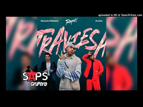 Raymix ,Horacio Palencia, Aczino  Traviesa (AUDIO OFFICIAL)