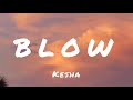 Kesha - Blow (Lyrics)