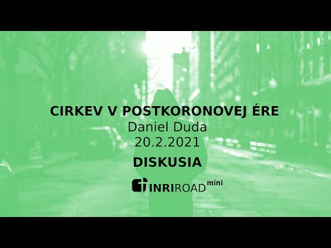 Cirkev v postkoronovej ére (diskusia) | Daniel Duda | INRI road mini
