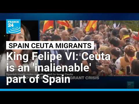 Ceuta an 'inalienable' part of Spain, king says on key visit