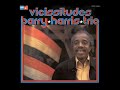 Barry̲ H̲a̲r̲r̲i̲s̲ T̲r̲i̲o̲ – Vi̲c̲i̲s̲s̲i̲t̲u̲d̲e̲s̲ (̲1̲9̲7̲2̲)̲