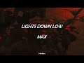 MAX LIGHTS DOWN LOW LYRICS