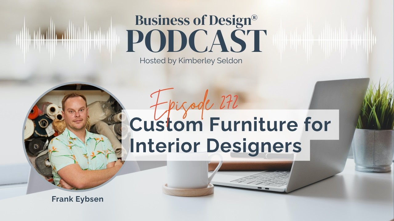 Custom Furniture for Interior Designers — Building the Business Case