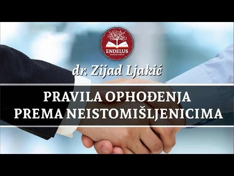 Ophođenje prema neistomišljenicima u vjeri (2.dio) - Pravila ophođenja - dr. Zijad Ljakić