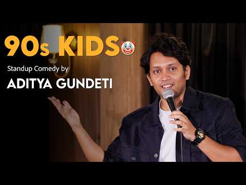 90s Kids | Standup Comedy by Aditya Gundeti