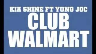 OFFICIAL NEW SINGLE - CLUB WALMART - Kia Shine ft Yung Joc New 2011 http://tributary.webs.com/